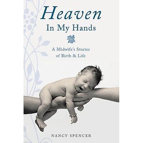 Heaven in My Hands / Book Vine Press, Nancy Spencer