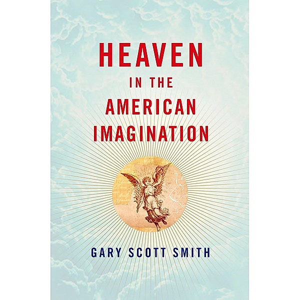 Heaven in the American Imagination, Gary Scott Smith