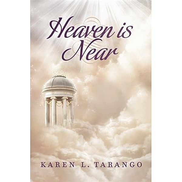 Heaven Is Near, Karen L. Tarango