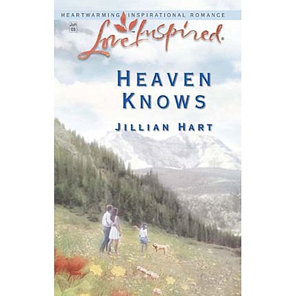 Heaven Knows (Mills & Boon Love Inspired) / Mills & Boon Love Inspired, Jillian Hart