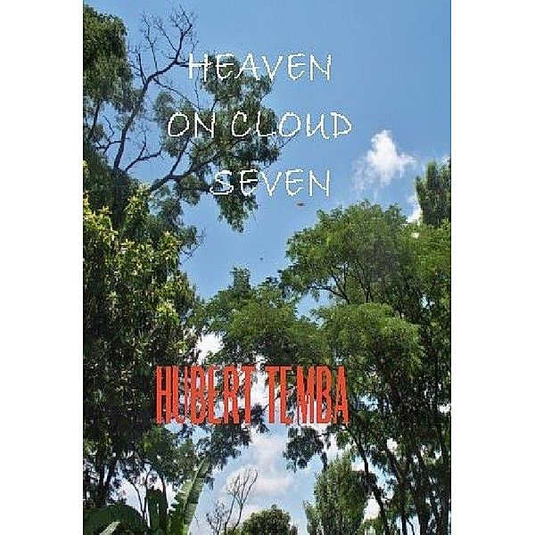Heaven on Cloud Seven, Hubert Temba