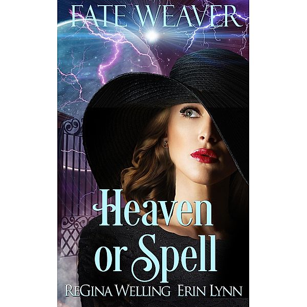 Heaven or Spell (Fate Weaver, #7) / Fate Weaver, Regina Welling, Erin Lynn