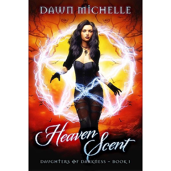 Heaven Scent (Daughters of Darkness, #1) / Daughters of Darkness, Dawn Michelle