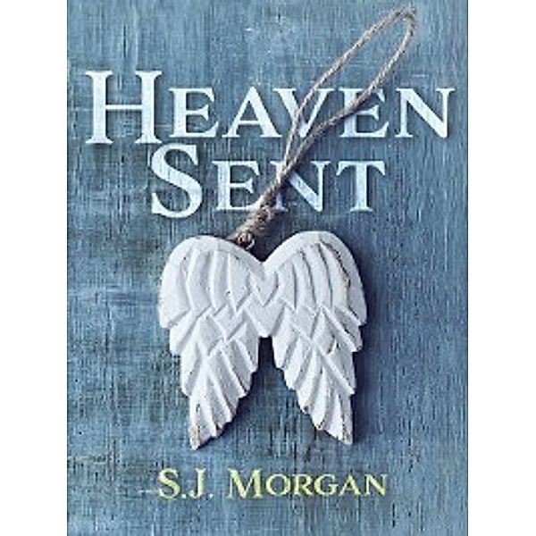 Heaven Sent, S. J. Morgan