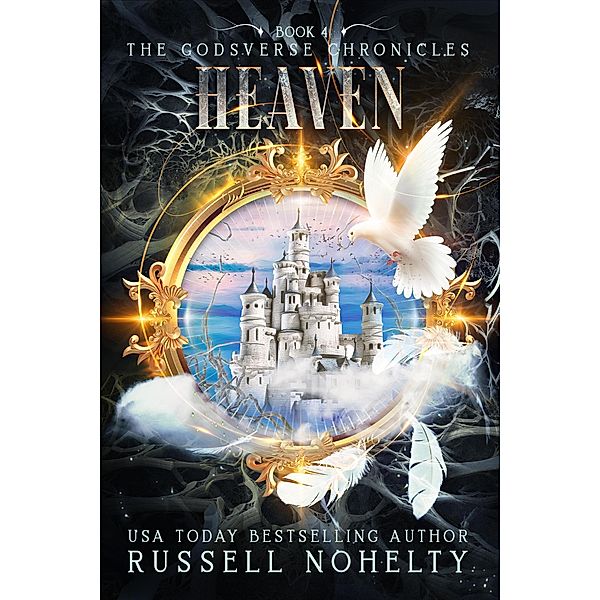 Heaven (The Godsverse Chronicles, #4) / The Godsverse Chronicles, Russell Nohelty