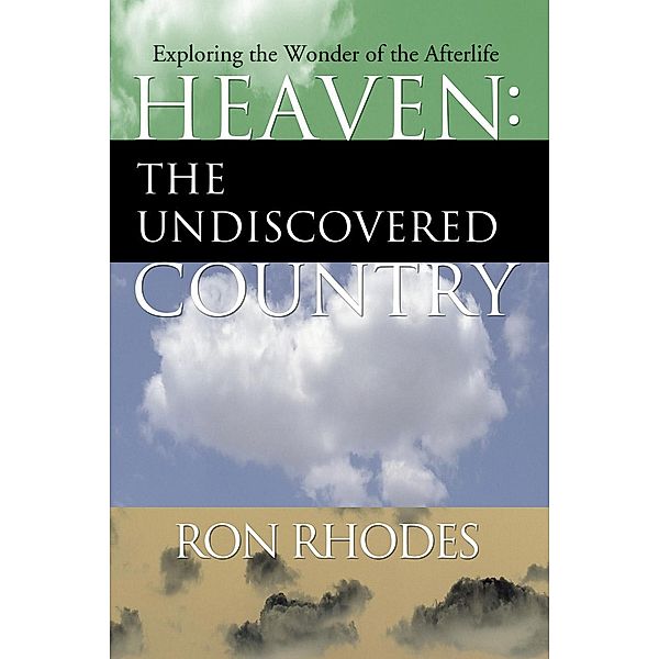 Heaven: The Undiscovered Country, Ron Rhodes