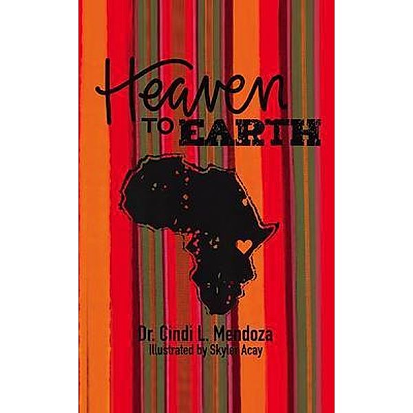 Heaven to Earth, Cindi L. Mendoza