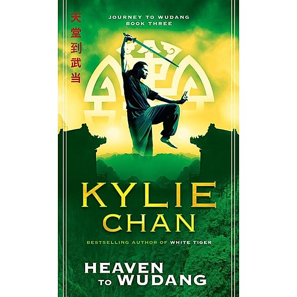 Heaven to Wudang / Journey to Wudang Trilogy Bd.03, Kylie Chan