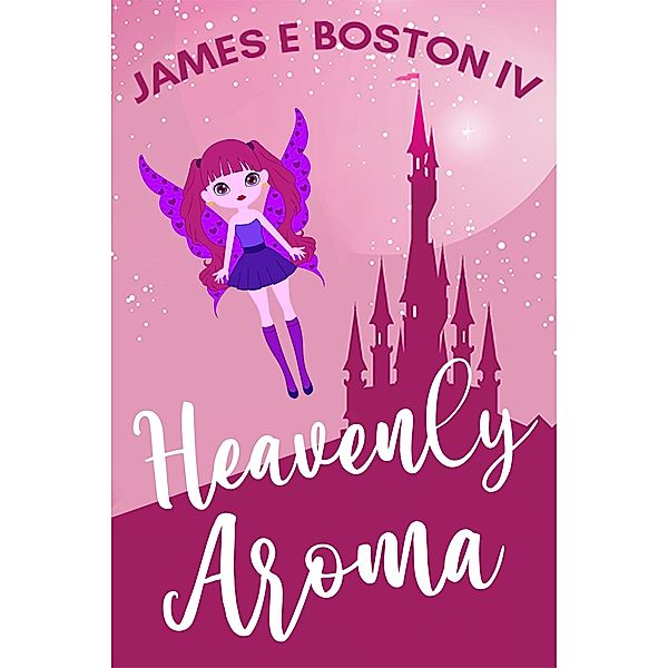 Heavenly Aroma (My Poison Jewel Series, #1) / My Poison Jewel Series, James Boston