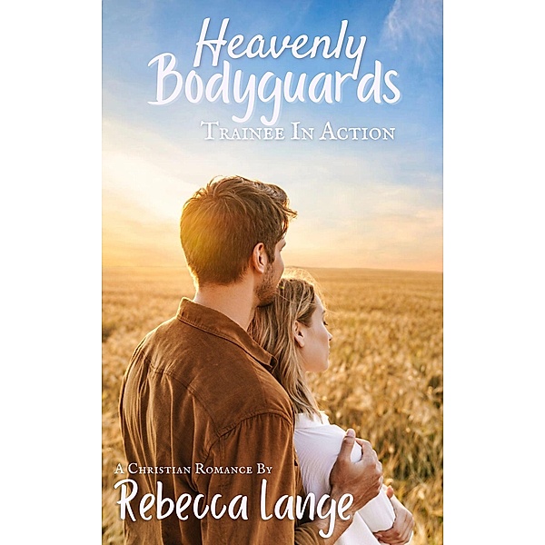 Heavenly Bodyguards - Trainee in Action / Heavenly Bodyguards, Rebecca Lange