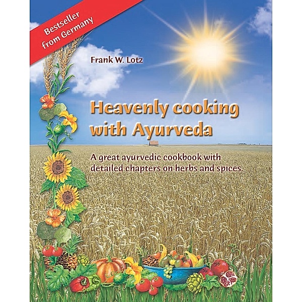 Heavenly cooking with Ayurveda, Frank W Lotz