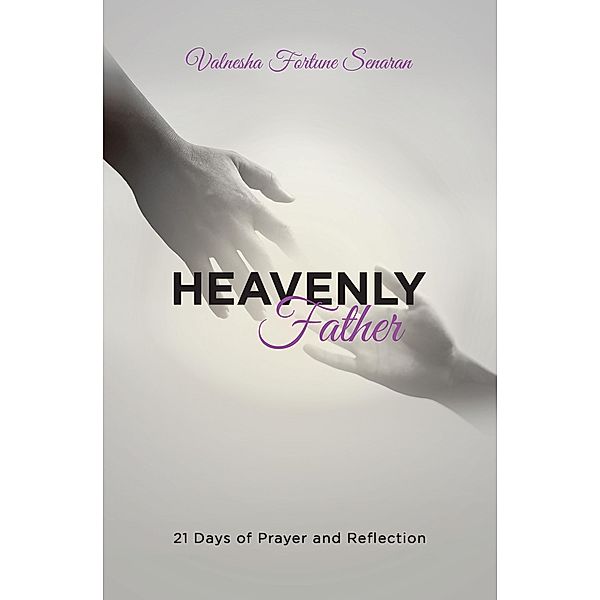 Heavenly Father, Valnesha Fortune Senaran