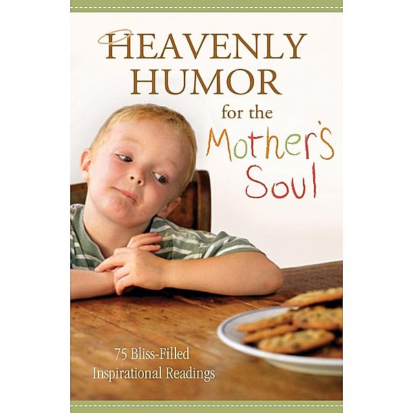 Heavenly Humor for the Mother's Soul, ompiled by Barbour Staff Compiled by Barbour Staf