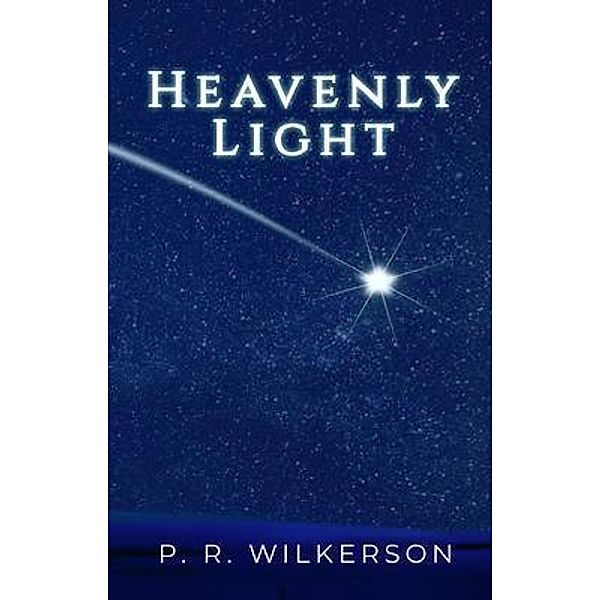 Heavenly Light, P. R. Wilkerson