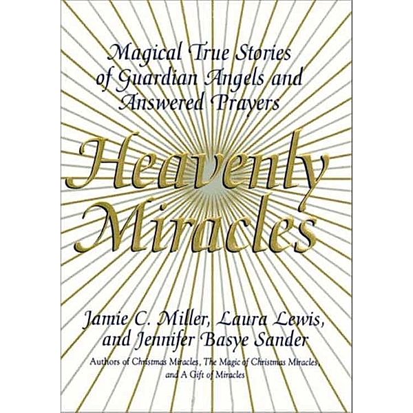 Heavenly Miracles, Jamie Miller, Jennifer B. Sander, Laura Lewis