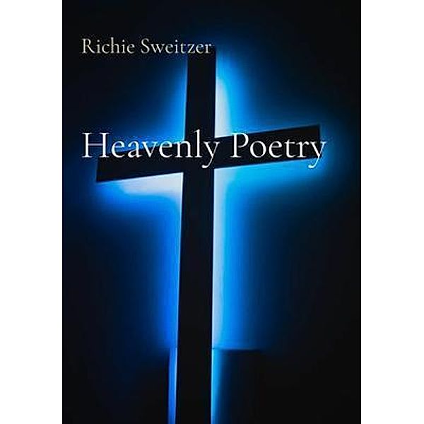 Heavenly Poetry, Richie Sweitzer