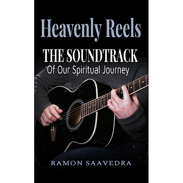 Heavenly Reels: The Soundtrack of Our Spiritual Journey, Ramon Saavedra