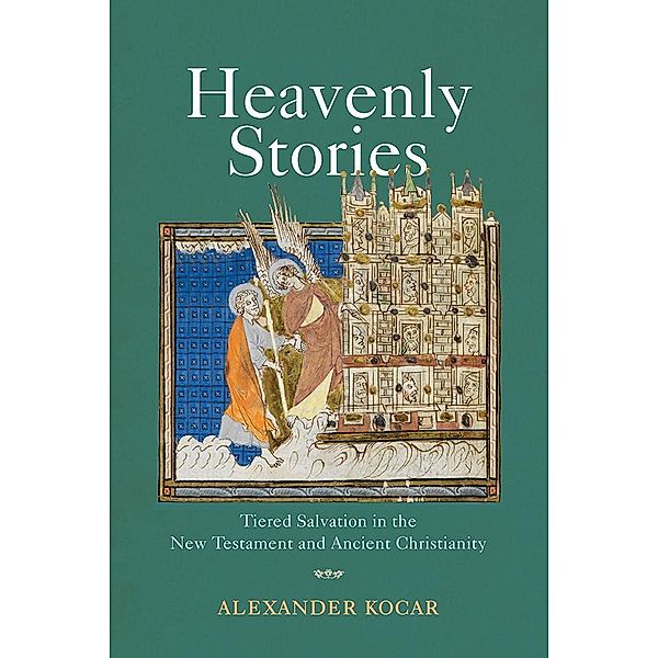 Heavenly Stories / Divinations: Rereading Late Ancient Religion, Alexander Kocar