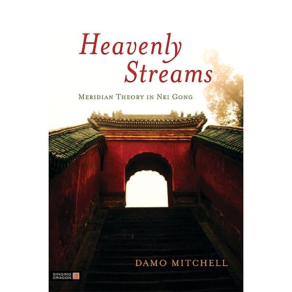 Heavenly Streams / Daoist Nei Gong, Damo Mitchell