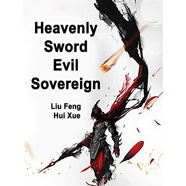 Heavenly Sword Evil Sovereign / Funstory, Liu FengHuiXue