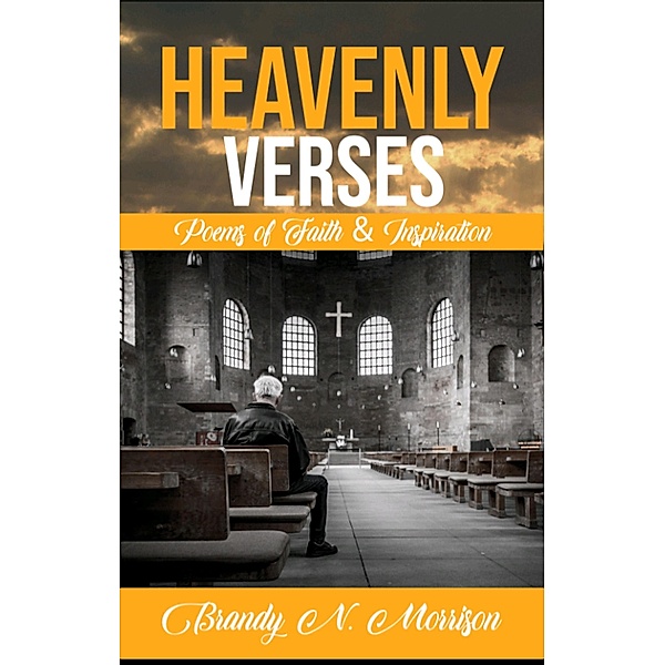 Heavenly Verses: Poems of Faith & Inspiration, Brandy N. Morrison