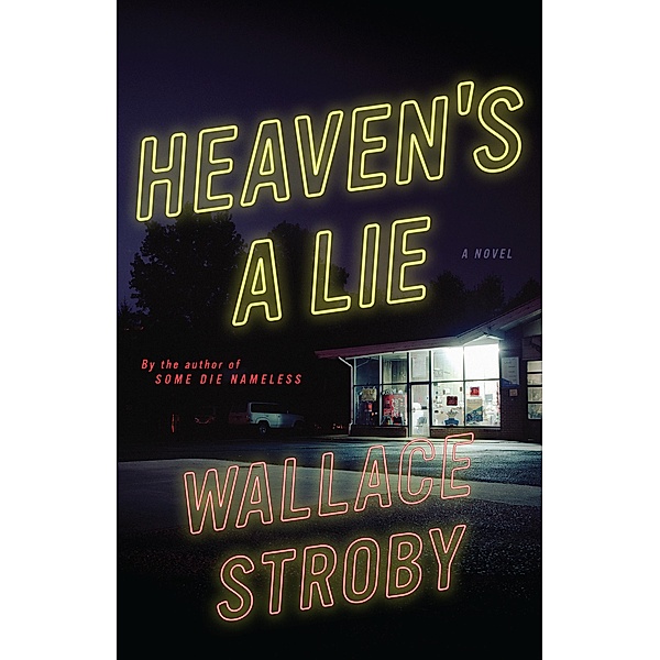 Heaven's a Lie, Wallace Stroby