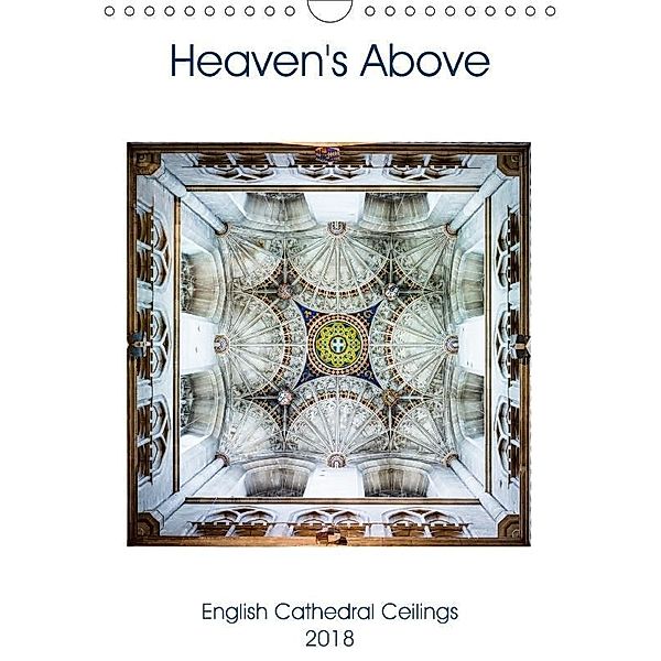 Heaven's Above (Wall Calendar 2018 DIN A4 Portrait), John Eaton