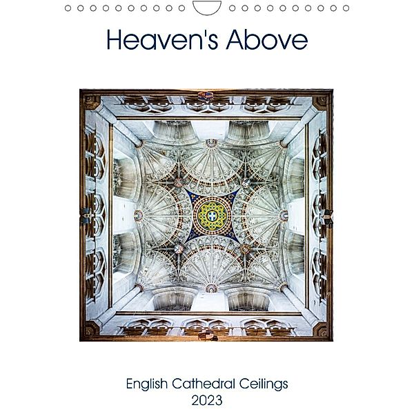 Heaven's Above (Wall Calendar 2023 DIN A4 Portrait), John Eaton