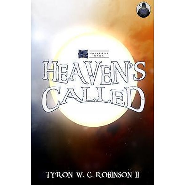 Heaven's Called / Dark Titan Universe Saga Bd.6, Ty'Ron W. C. Robinson II