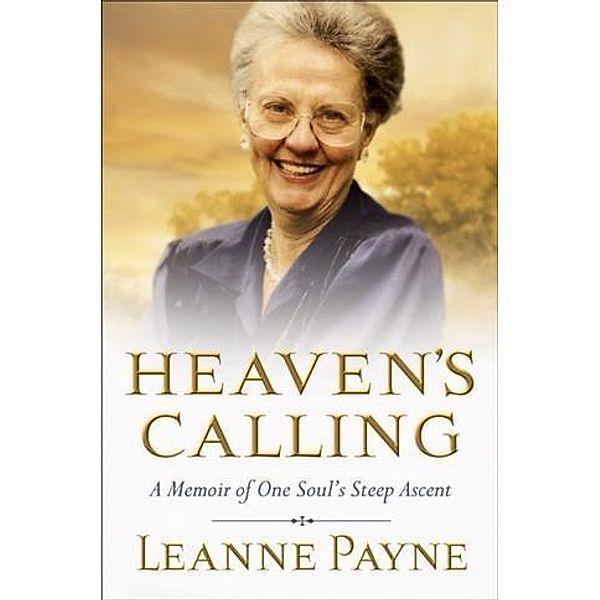 Heaven's Calling, Leanne Payne