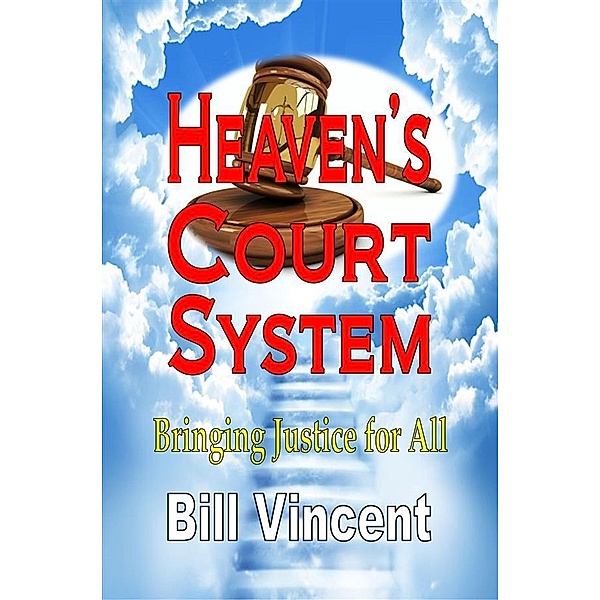 Heaven's Court System, Bill Vincent