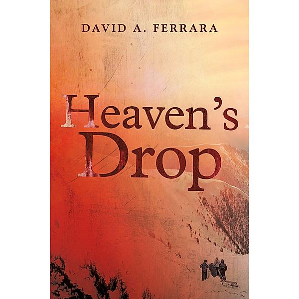 Heaven's Drop, David A. Ferrara