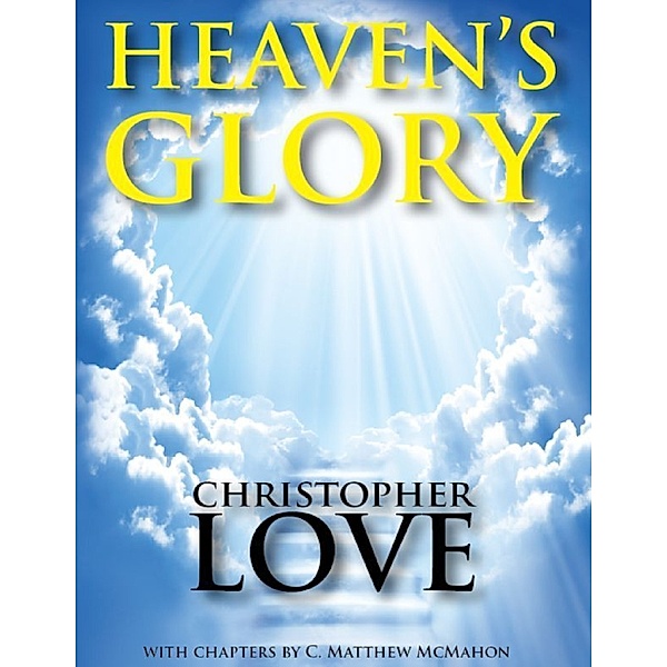 Heaven's Glory, Christopher Love, C. Matthew McMahon