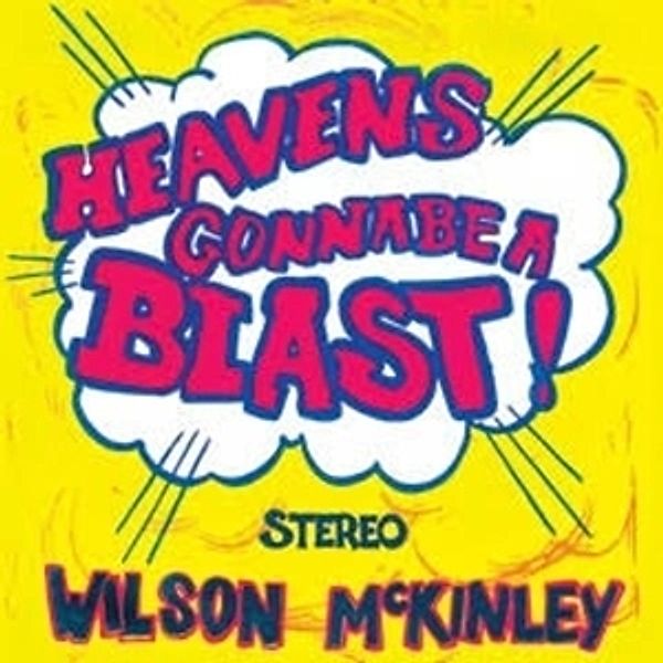 Heaven'S Gonna Be A Blast (Vinyl), Wilson Mckinley