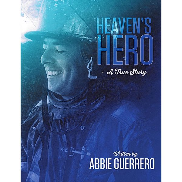 Heaven's Hero: A True Story, Abbie Guerrero