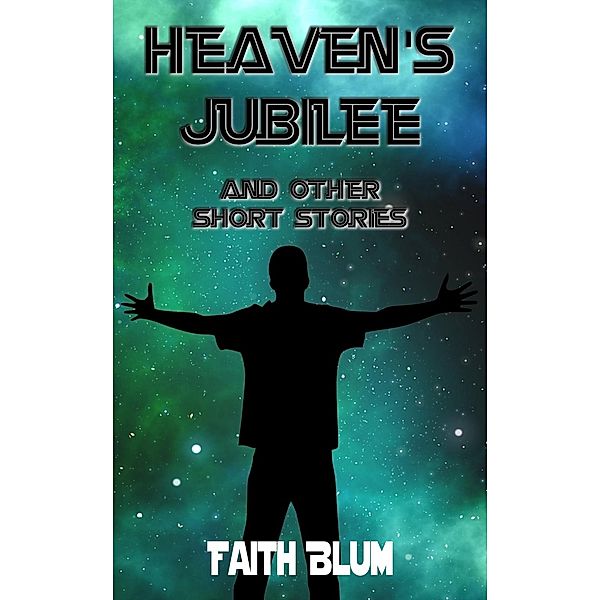 Heaven's Jubilee, Faith Blum