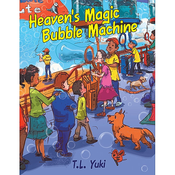 Heaven’S Magic Bubble Machine, T.L. Yuki