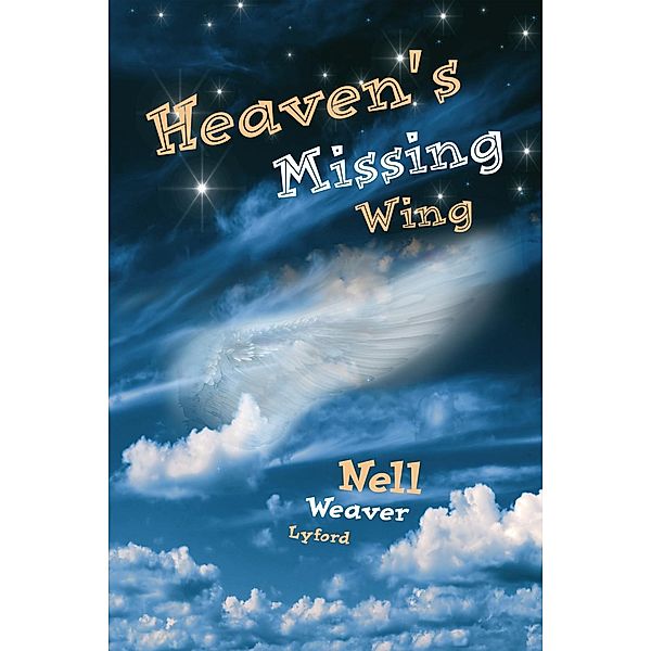 Heaven's Missing Wing, Nell Weaver Lyford
