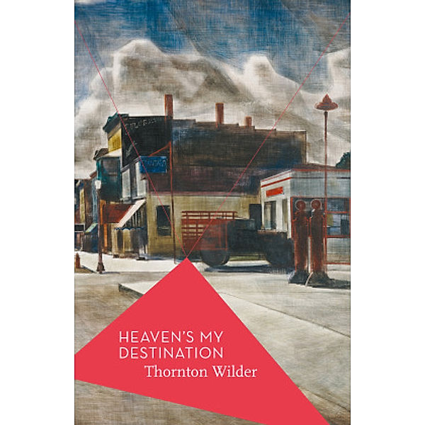 Heaven's My Destination, Thornton Wilder