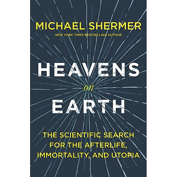 Heavens on Earth, Michael Shermer