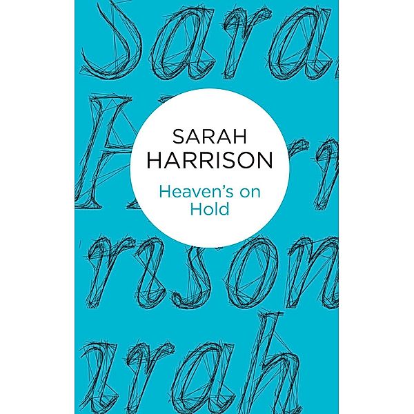 Heaven's On Hold, Sarah Harrison