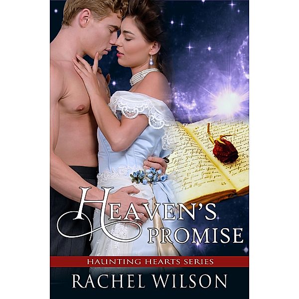 Heaven's Promise (Haunting Hearts Series, Book 2) / ePublishing Works!, Rachel Wilson