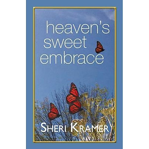 Heaven's Sweet Embrace, Sheri Kramer