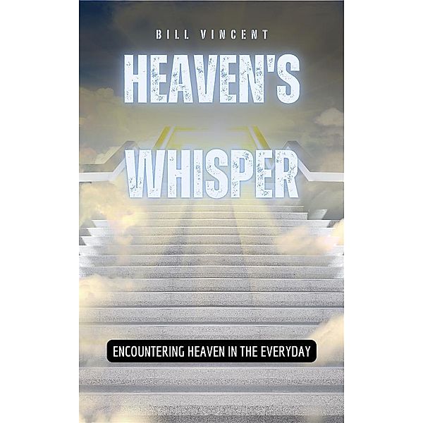 Heaven's Whisper, Bill Vincent