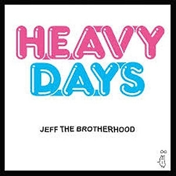 Heavy Days, JEFF the Brotherhood
