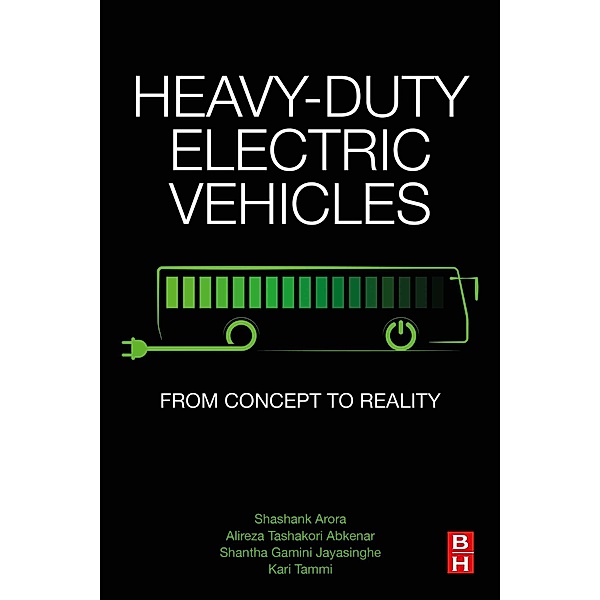Heavy-Duty Electric Vehicles, Shashank Arora, Alireza Tashakori Abkenar, Shantha Gamini Jayasinghe, Kari Tammi