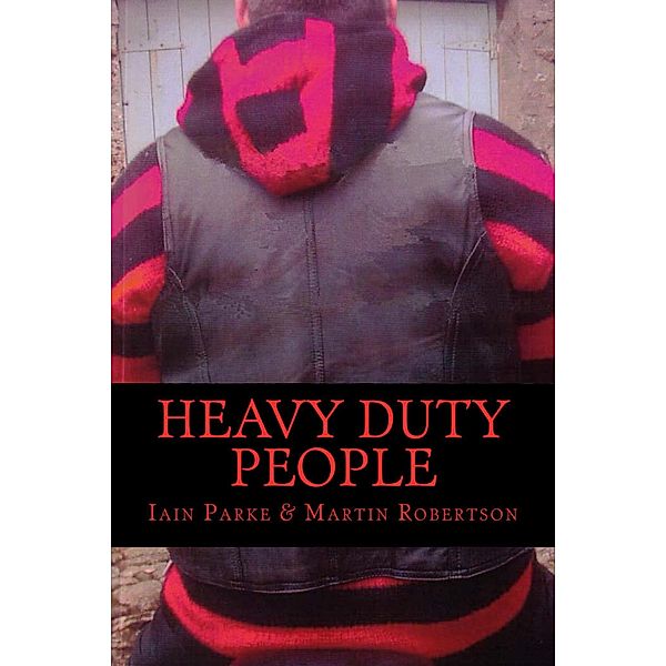 Heavy Duty People / Iain Parke, Iain Parke