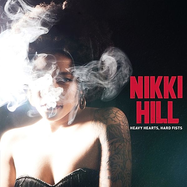 Heavy Hearts,Hard Fists (Digipak), Nikki Hill