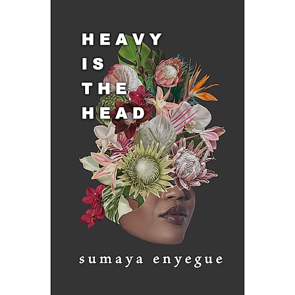 Heavy is the Head, Sumaya Enyegue