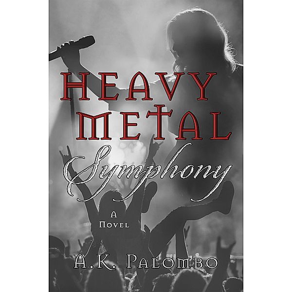 Heavy Metal Symphony, A. K. Palombo